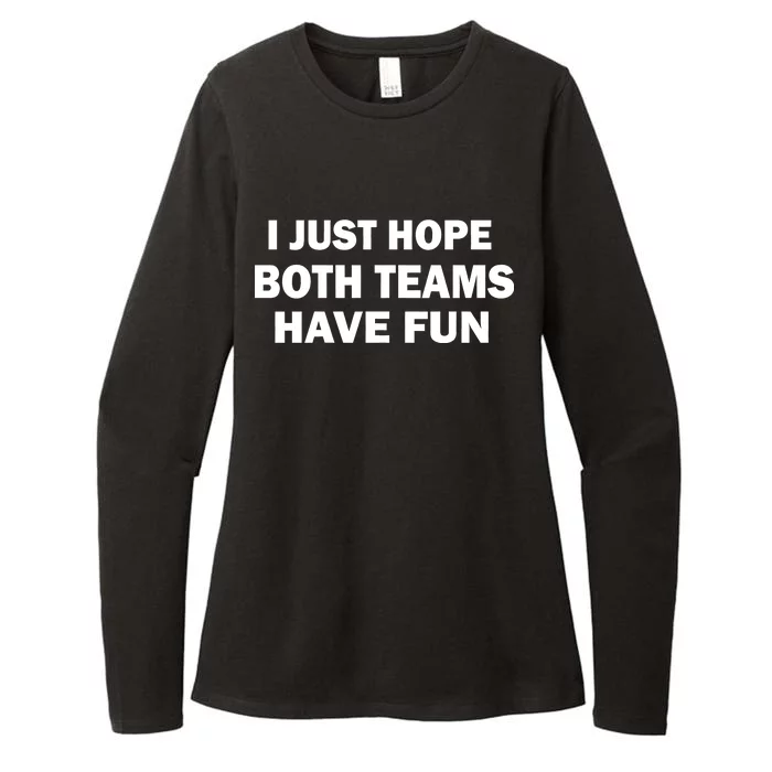 I Just Hope Both Teams Have Fun Womens CVC Long Sleeve Shirt