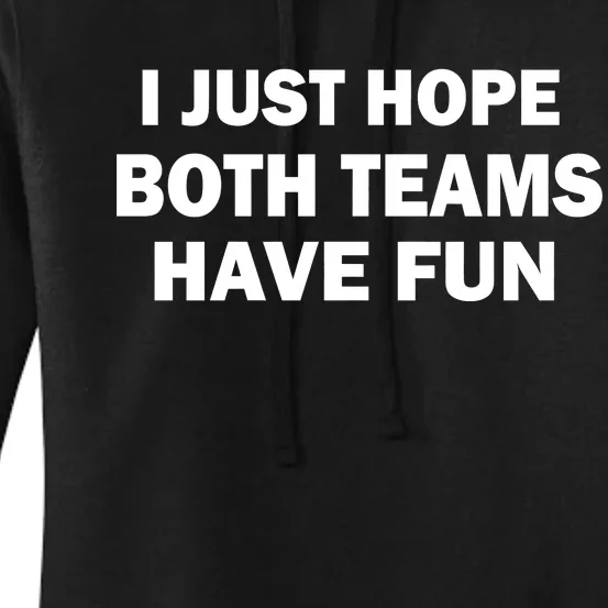 I Just Hope Both Teams Have Fun Women's Pullover Hoodie