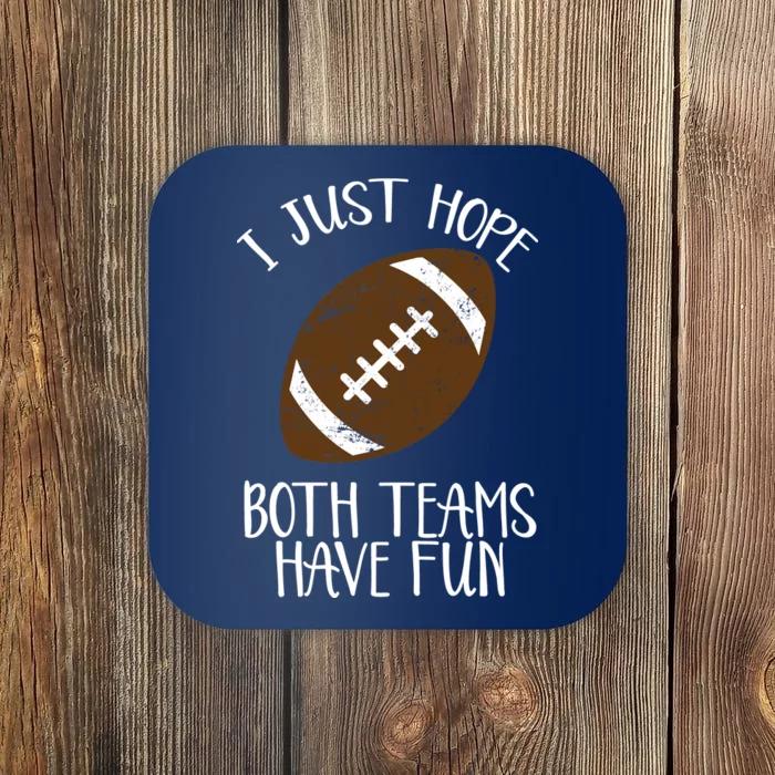 I Just Hope Both Teams Have Fun Football Coaster