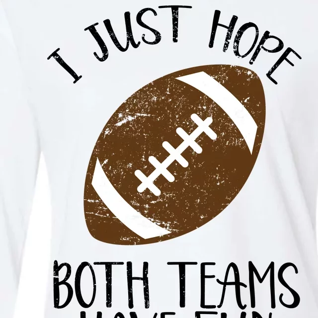 I Just Hope Both Teams Have Fun Football Womens Cotton Relaxed Long Sleeve T-Shirt