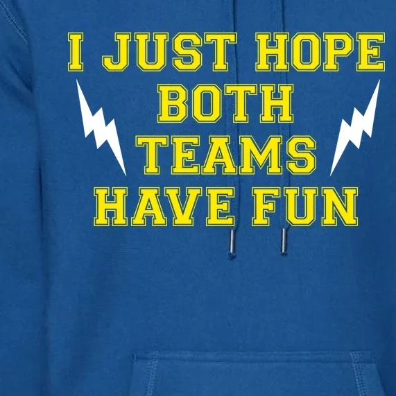 I Just Hope Both Teams Win Premium Hoodie