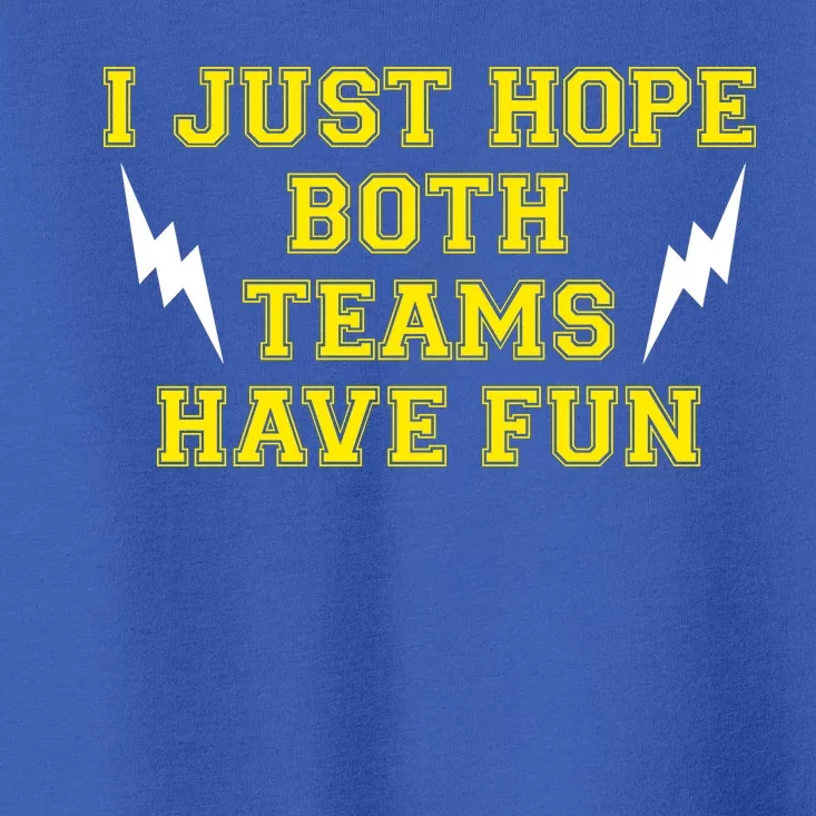 I Just Hope Both Teams Win Toddler T-Shirt