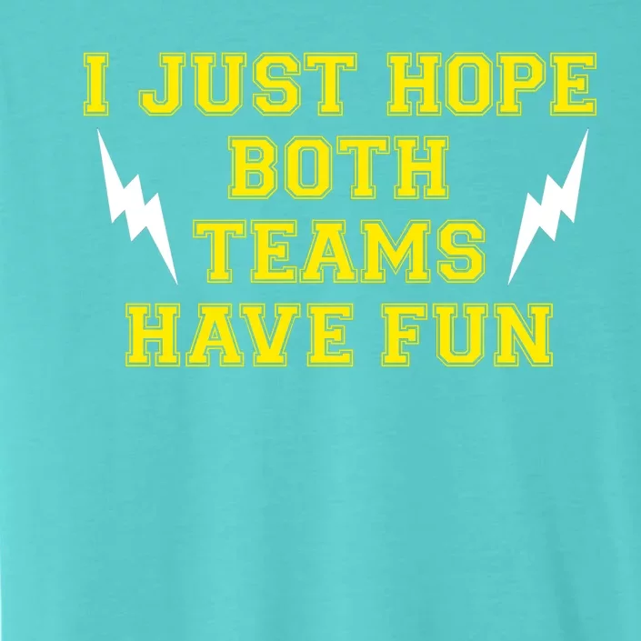 I Just Hope Both Teams Win ChromaSoft Performance T-Shirt