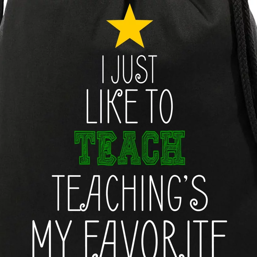 I Just Like To Teach, Teachings My Favorite Drawstring Bag