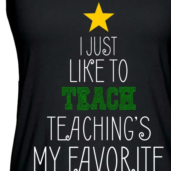 I Just Like To Teach, Teachings My Favorite Ladies Essential Flowy Tank