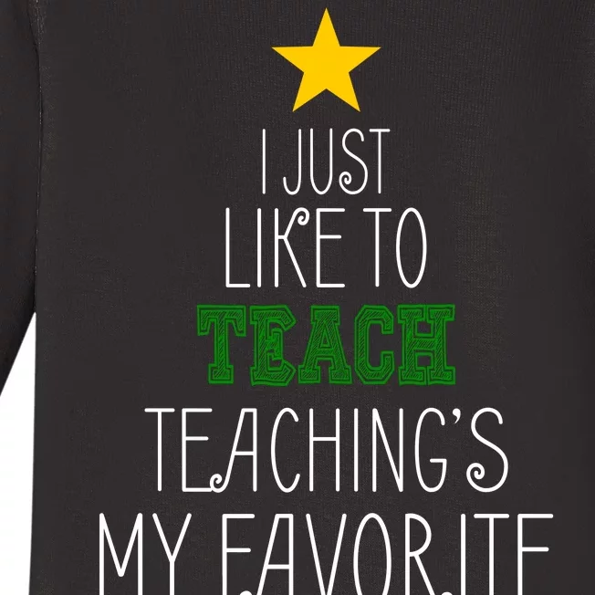 I Just Like To Teach, Teachings My Favorite Baby Long Sleeve Bodysuit