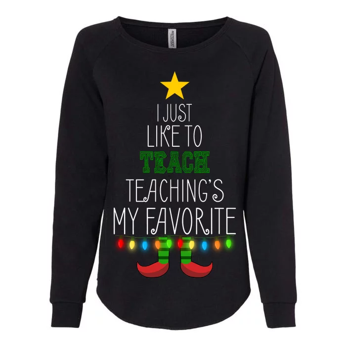 I Just Like To Teach, Teachings My Favorite Womens California Wash Sweatshirt