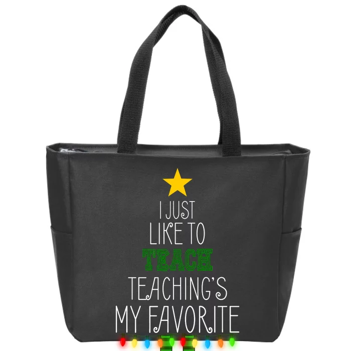 I Just Like To Teach, Teachings My Favorite Zip Tote Bag