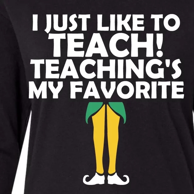 I Just like to Teach Teaching's My Favorite Elves Womens Cotton Relaxed Long Sleeve T-Shirt