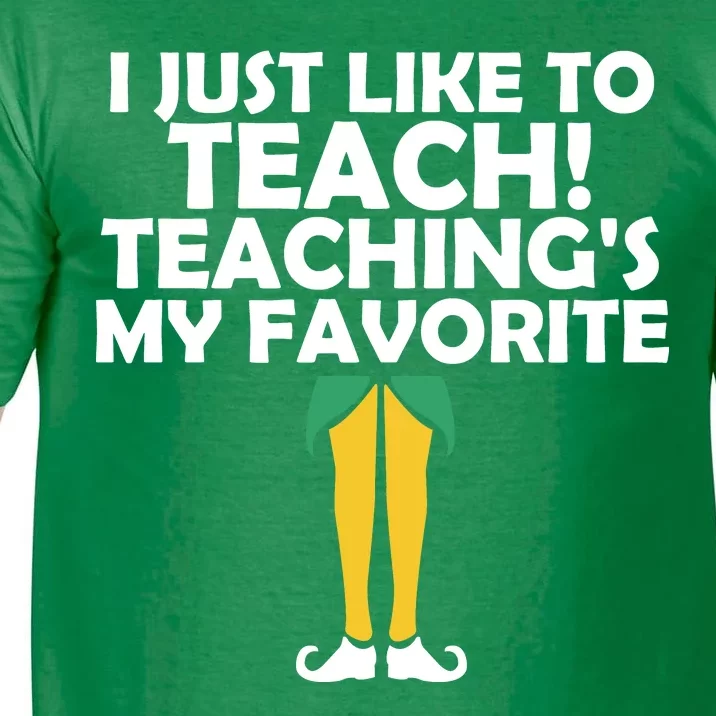 I Just like to Teach Teaching's My Favorite Elves Comfort Colors T-Shirt