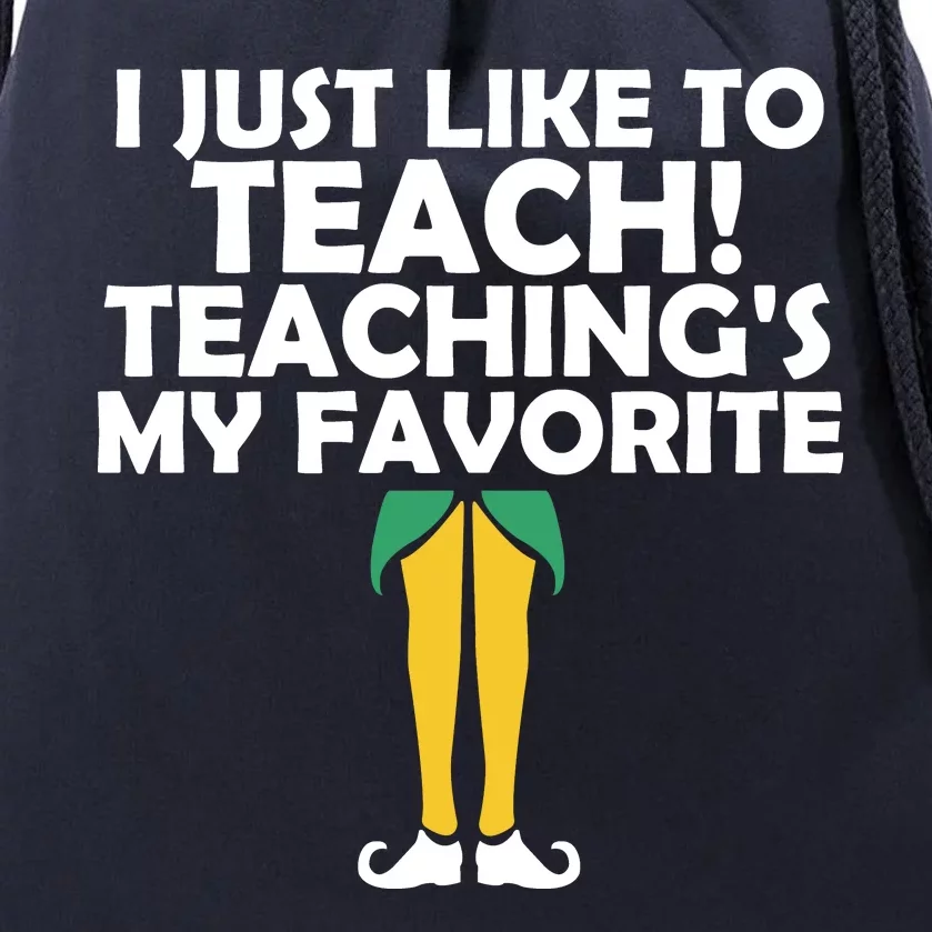 I Just like to Teach Teaching's My Favorite Elves Drawstring Bag