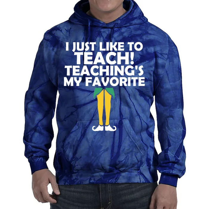 I Just like to Teach Teaching's My Favorite Elves Tie Dye Hoodie