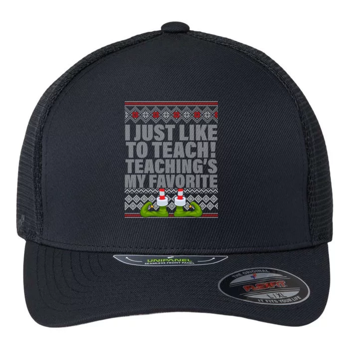 I Just Like To Teach Ugly Christmas Sweaters For Teachers Flexfit Unipanel Trucker Cap