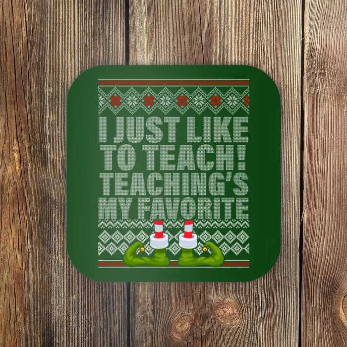 I Just Like To Teach Ugly Christmas Sweaters For Teachers Coaster