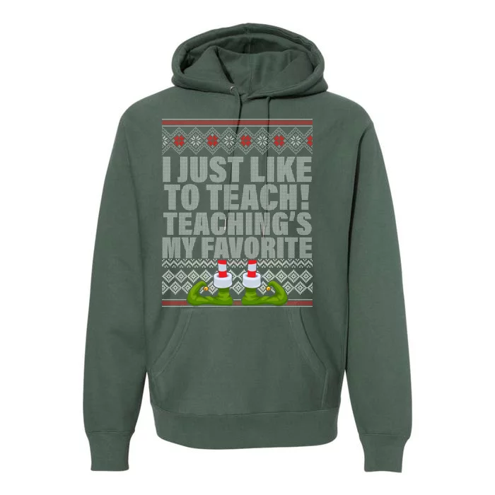 I Just Like To Teach Ugly Christmas Sweaters For Teachers Premium Hoodie