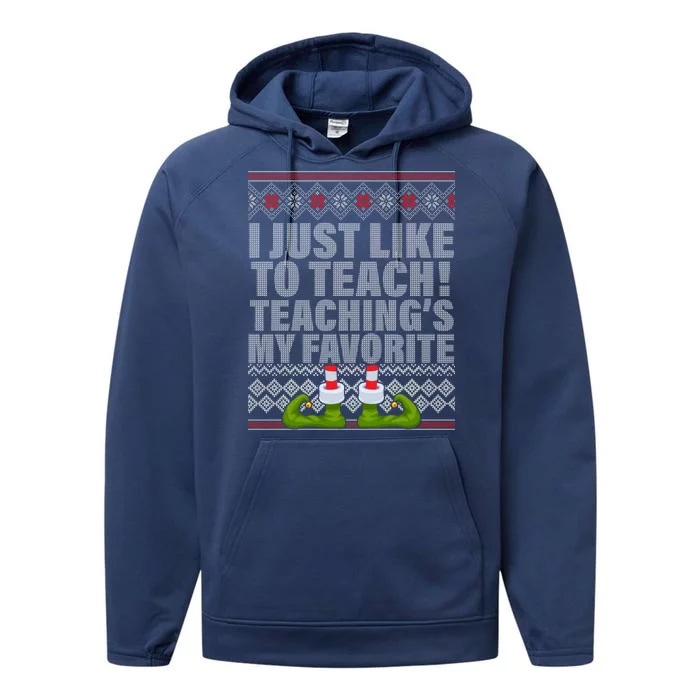 I Just Like To Teach Ugly Christmas Sweaters For Teachers Performance Fleece Hoodie