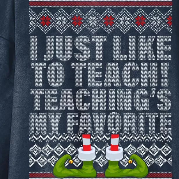 I Just Like To Teach Ugly Christmas Sweaters For Teachers Hooded Wearable Blanket