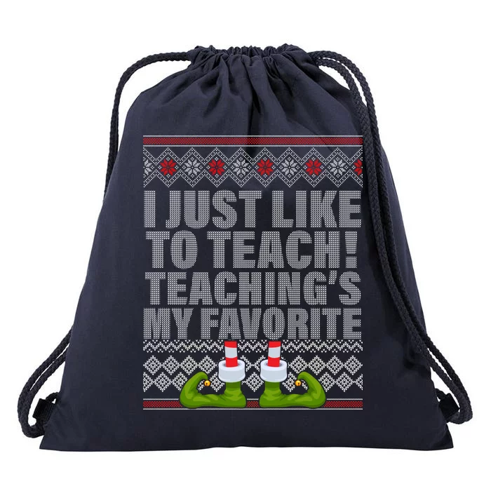 I Just Like To Teach Ugly Christmas Sweaters For Teachers Drawstring Bag