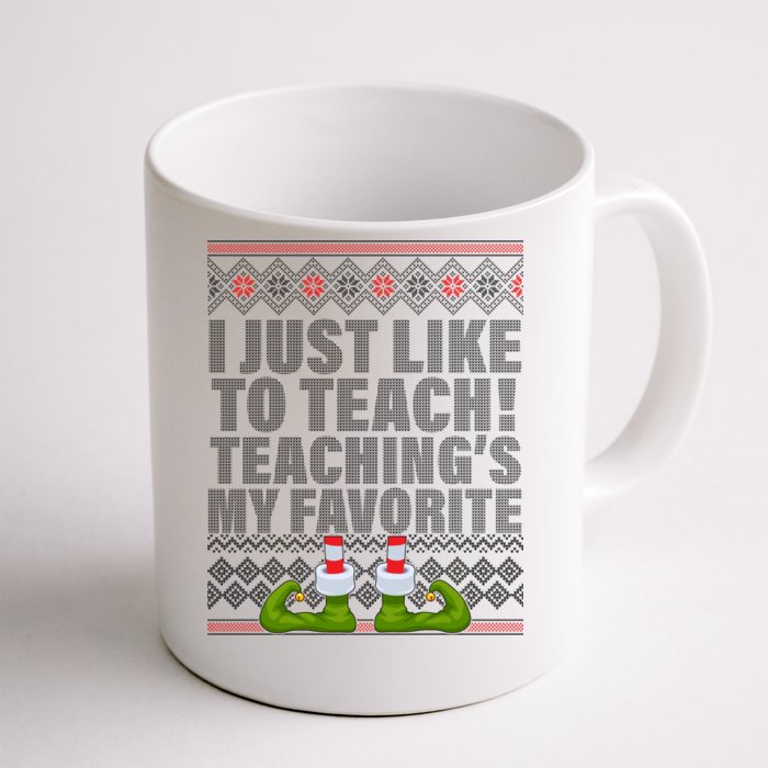 I Just Like To Teach Ugly Christmas Sweaters For Teachers Front & Back Coffee Mug