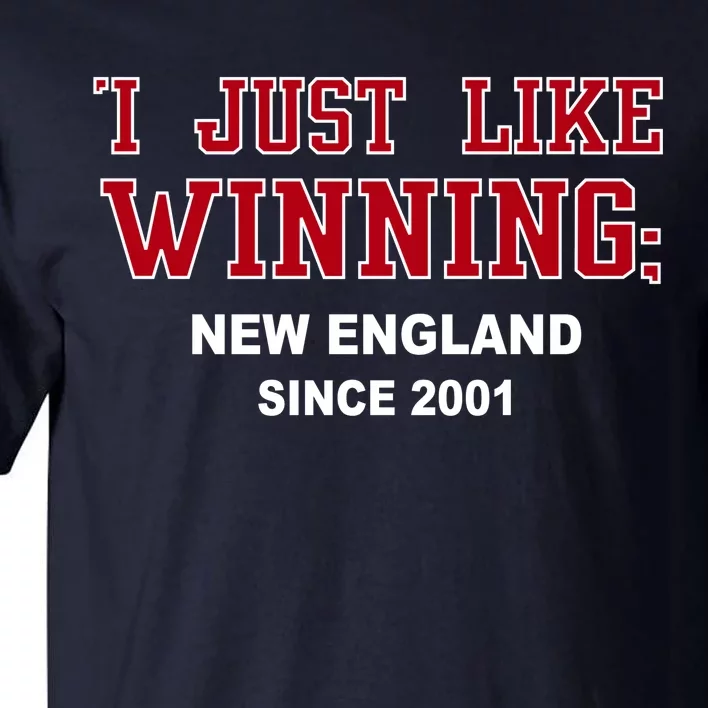 I Just Like Winning New England Tall T-Shirt