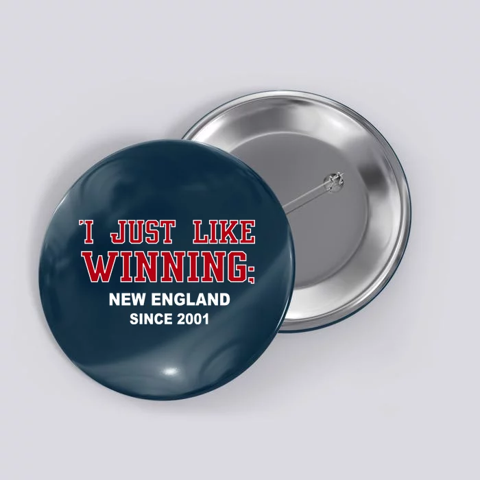 I Just Like Winning New England Button