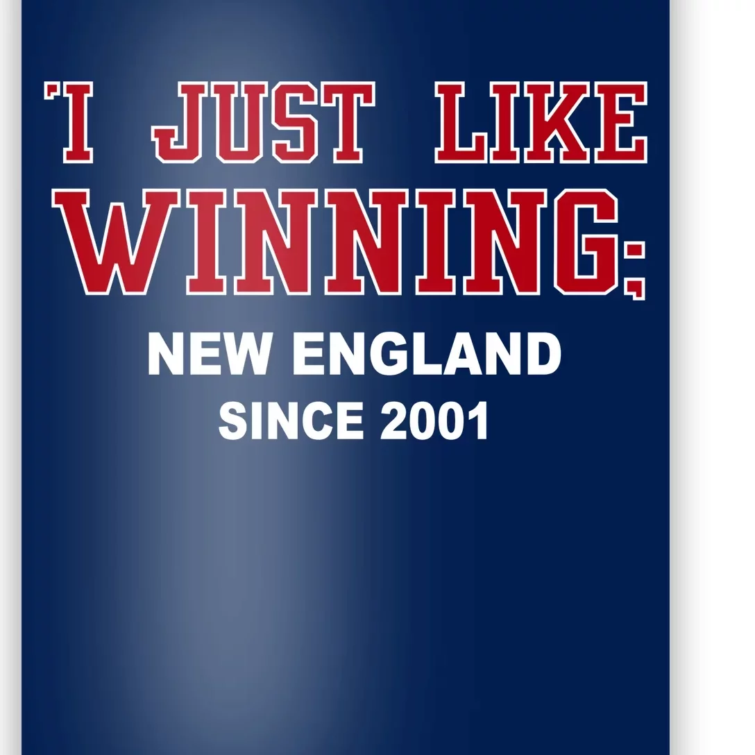 I Just Like Winning New England Poster