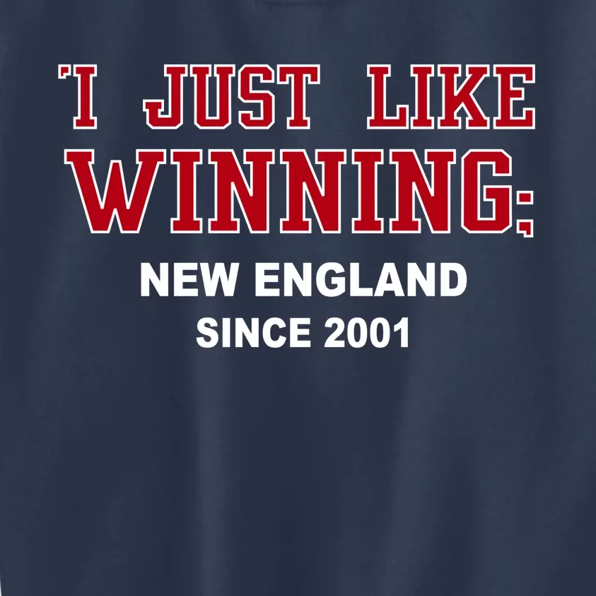 I Just Like Winning New England Kids Sweatshirt