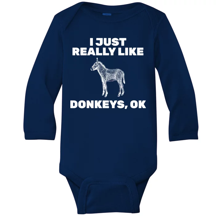 I Just Really Like Donkeys Ok Baby Long Sleeve Bodysuit