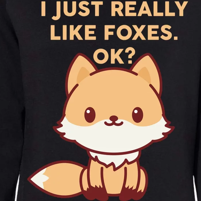 I Just Really Like Foxes OK Womens California Wash Sweatshirt