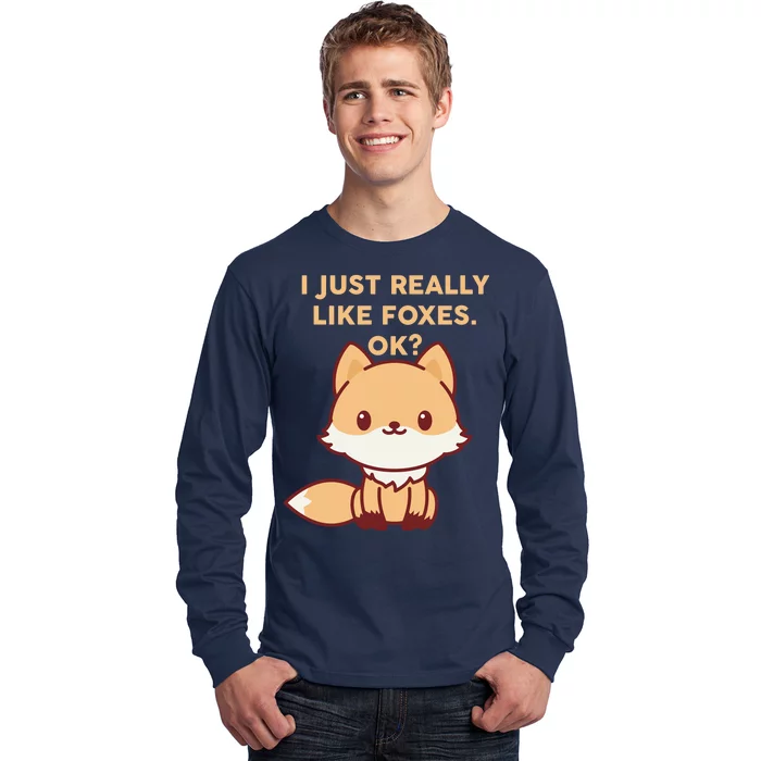 I Just Really Like Foxes OK Long Sleeve Shirt