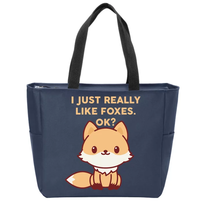 I Just Really Like Foxes OK Zip Tote Bag