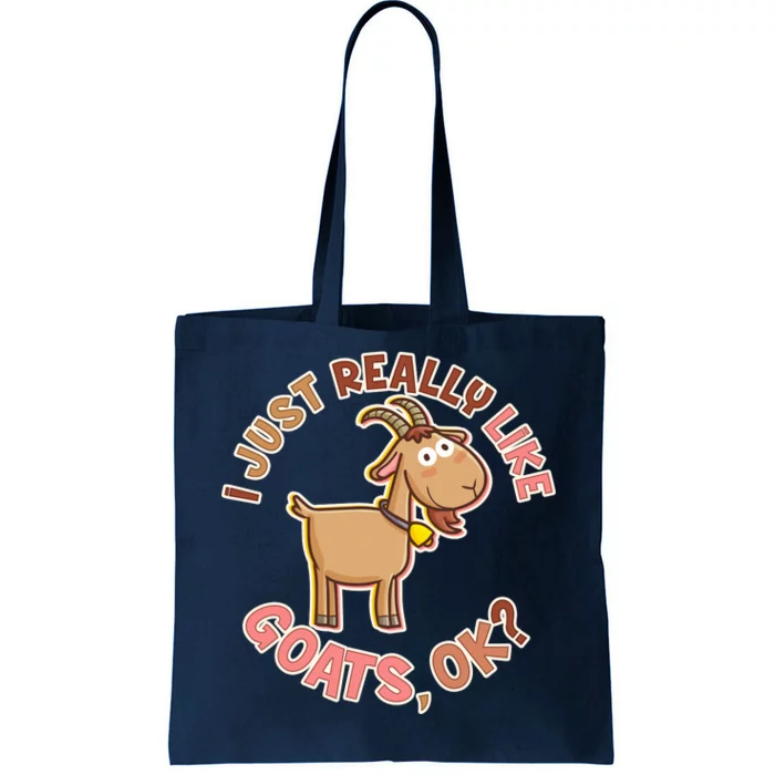 I Just Really Like Goats Ok? Tote Bag