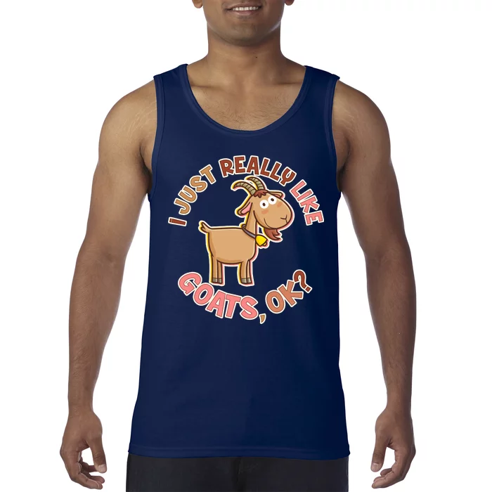 I Just Really Like Goats Ok? Tank Top