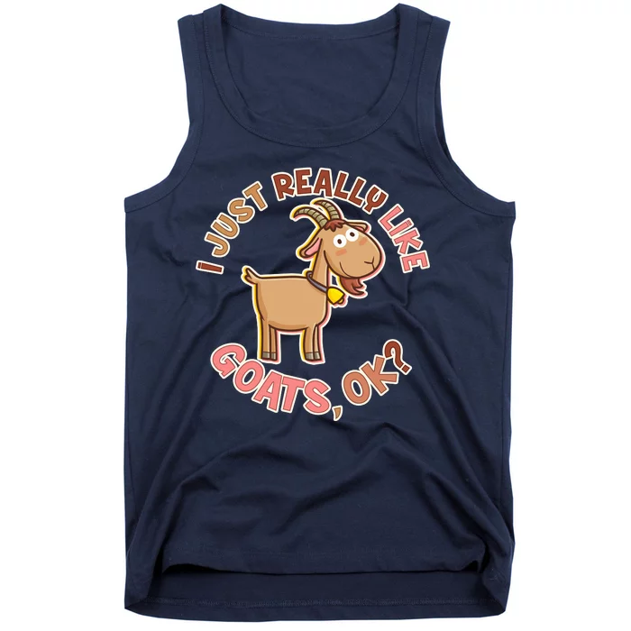 I Just Really Like Goats Ok? Tank Top