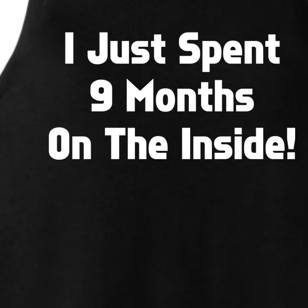 I Just Spent 9 Months on the Inside Ladies Tri-Blend Wicking Tank