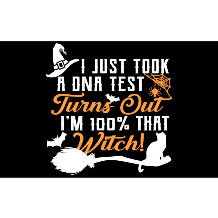 I Just Took A DNA Test Turns Out I'm 100 Percent That Witch Bumper Sticker