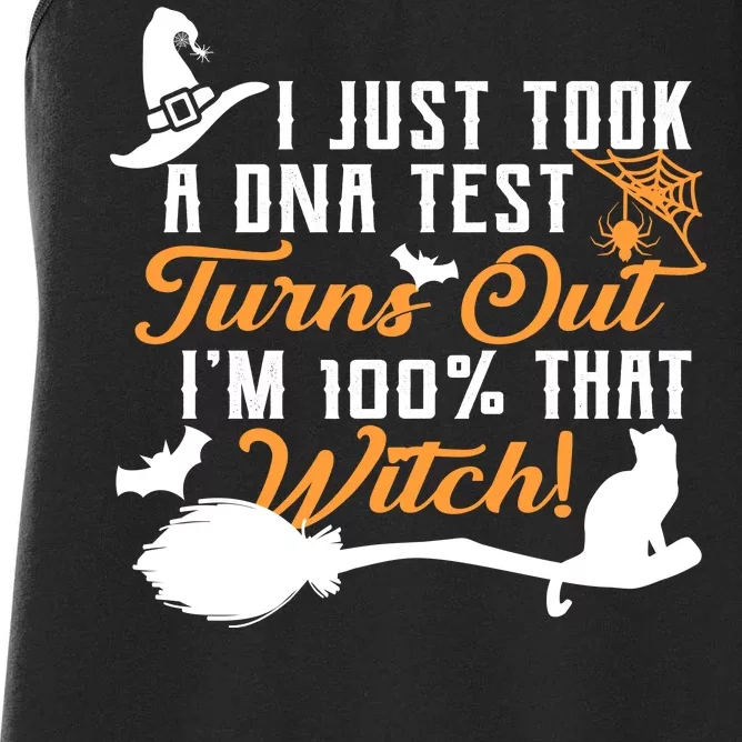 I Just Took A DNA Test Turns Out I'm 100 Percent That Witch Women's Racerback Tank