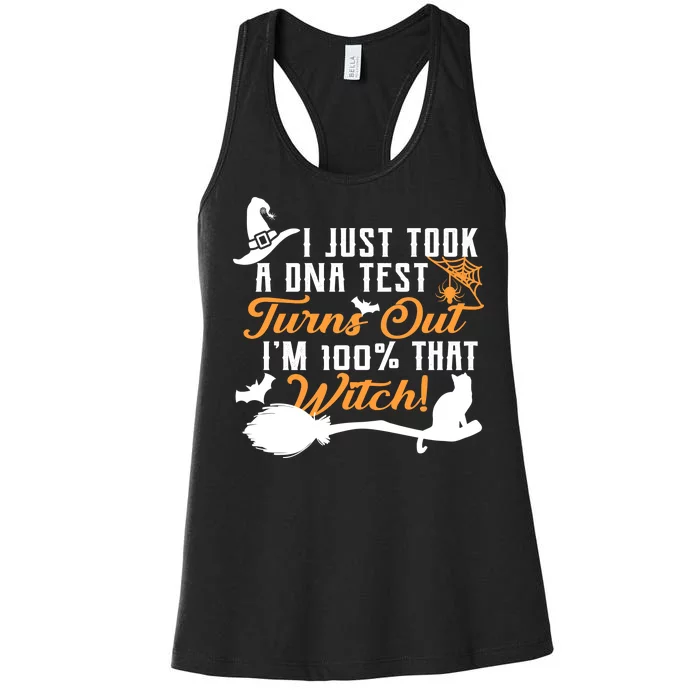 I Just Took A DNA Test Turns Out I'm 100 Percent That Witch Women's Racerback Tank