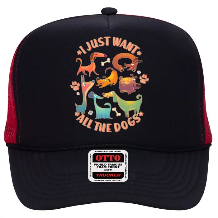 I Just Want All The Dogs High Crown Mesh Trucker Hat