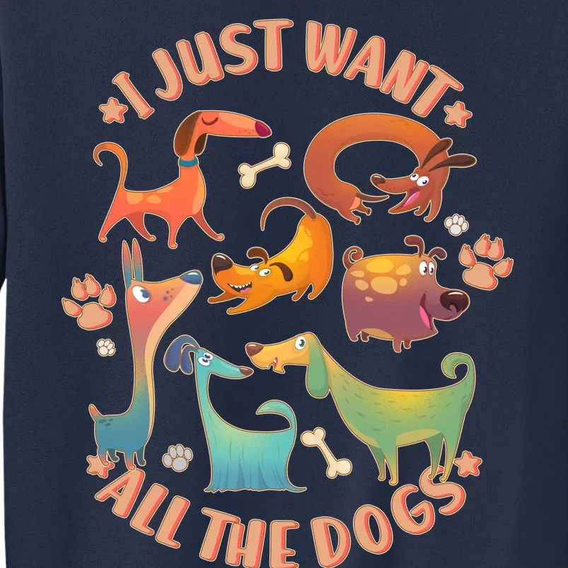 I Just Want All The Dogs Sweatshirt