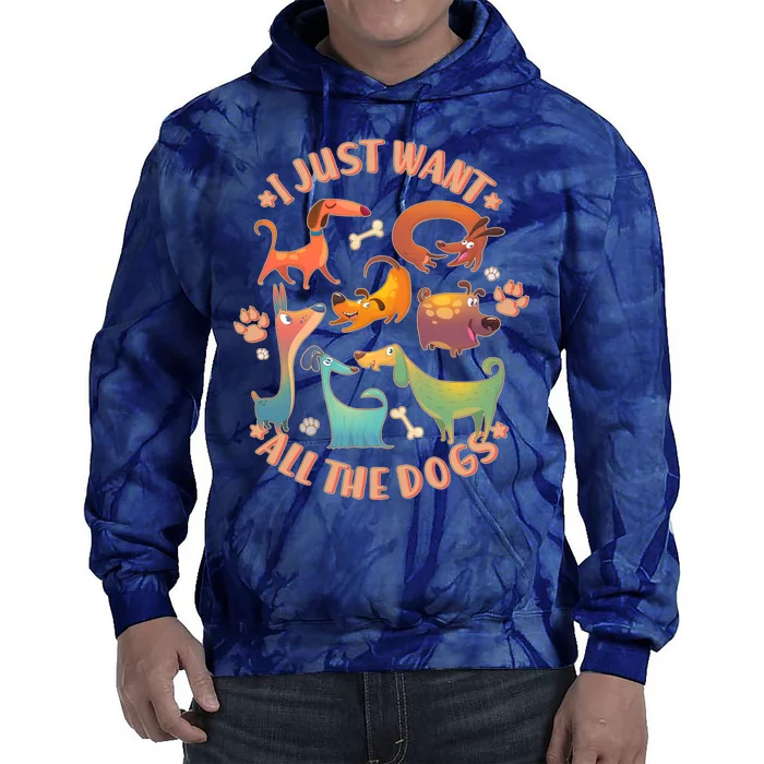 I Just Want All The Dogs Tie Dye Hoodie