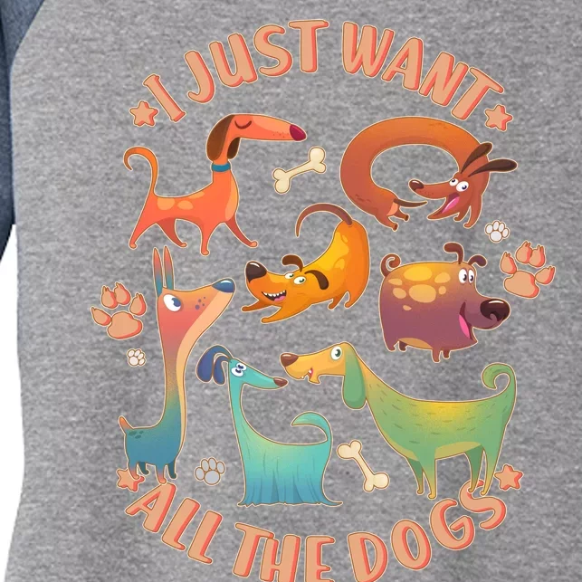 I Just Want All The Dogs Women's Tri-Blend 3/4-Sleeve Raglan Shirt