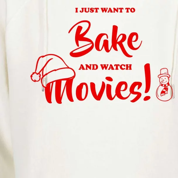 I Just Want To Bake And Watch Christmas Movies Womens Funnel Neck Pullover Hood