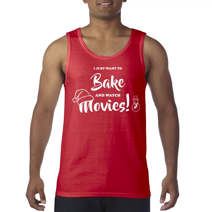 I Just Want To Bake And Watch Christmas Movies Tank Top