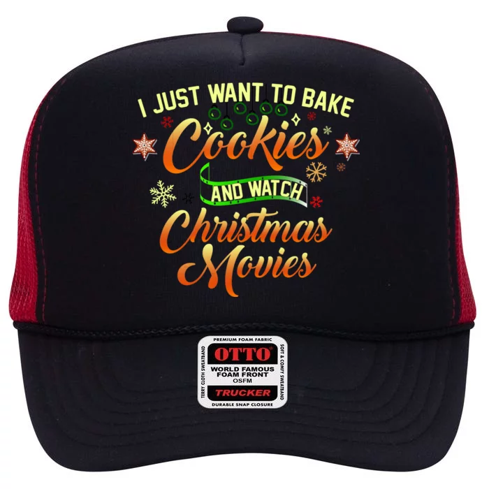 I Just Want To Bake Cookies And Watch Christmas Movies High Crown Mesh Trucker Hat