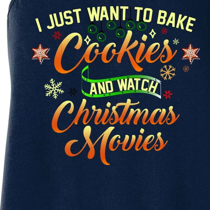 I Just Want To Bake Cookies And Watch Christmas Movies Women's Racerback Tank