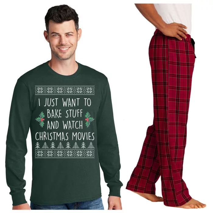 I Just Want To Bake Stuff And Watch Christmas Movies Ugly Sweater Long Sleeve Pajama Set