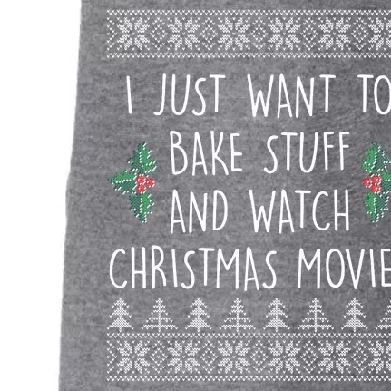 I Just Want To Bake Stuff And Watch Christmas Movies Ugly Sweater Doggie 3-End Fleece Hoodie