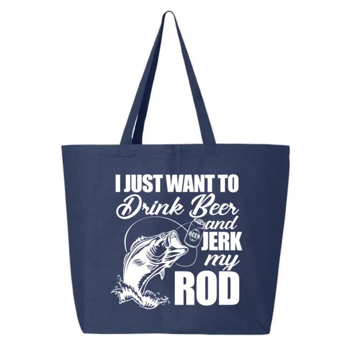 I Just Want To Drink Beer And Jerk My Rod 25L Jumbo Tote