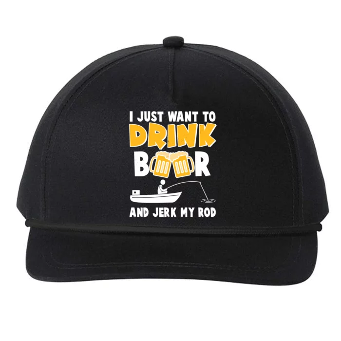 I Just Want to Drink Beer And Jerk My Rod Fishing Snapback Five-Panel Rope Hat